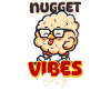 Nur Chicken Nugget Nugget Vibes