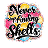 Never Stop Finding Shells Design