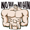 No pain no gain