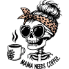 Mama Needs Coffee Skeleton