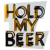 Halte mein Bier