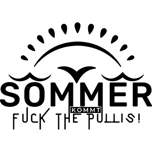 Sommer - fuck the Pulli!