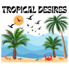 Tropical desires
