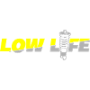 Low Life Gewinde