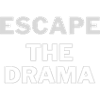 Escape the drama - grey