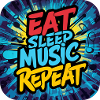 Eat sleep music repeat