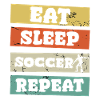 Eat Sleep Soccer Repeat