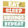 Eat Sleep Skiing Repeat