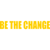 be the change