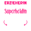 Erzieherin Superheldin