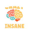 I'm Just Uniquely Insane
