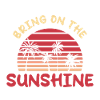 Bring on the Sunshine
