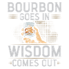 Funny bourbon wisdom t-shirt