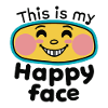 THIS IS MY HAPPY FACE