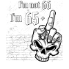 I'm Not 66, I'm 65 Plus 1 Middle Finger Skull
