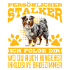 Australian Shepherd PERSONAL STALKER Funny
