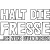 Halt die Fresse