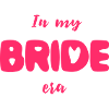 In my bride era