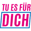 Tu es fuer dich
