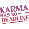 Karma Has No Deadline 4