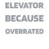 Elevator Elevator