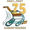 BIRTHDAY FAST...FAST 75 ALREADY REACHED