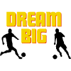 Fußball - Dream Big