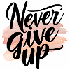 Never give up