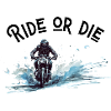 Ride or die