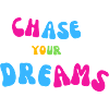 CHASE YOUR DREAMS - Motivation