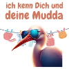 deine mudda
