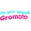Parlez-vous Gromolo ?