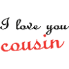 i love you cousin