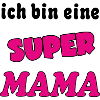 Ich bin eine Super MAMA