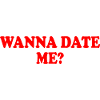 wanna date me