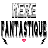 Mère Fantastique