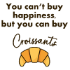 YOU CAN BUY CROISSANTS