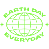 EARTH DAY - EVERYDAY