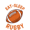 EAT SLEEP RUGBY