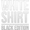 White Shirt Black Edition