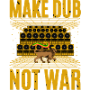 Make Dub Not War