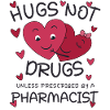 Pharmacist | Hugs not Drugs