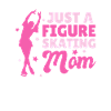 Figure Skating Figure Skater Mother