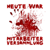 Heute war Mitarbeiterversammlung Halloween Spruch