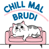 Chill out Brudi Cat