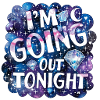 I'm going out tonight