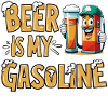 Beer is my Gasoline