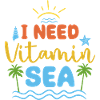 I NEED VITAMIN "SEA"