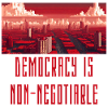 Democracy is Non-Negotiable