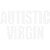 AUTISTIC VIRGIN